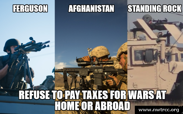 3 pictures of snipers in Ferguson, Afghanistan, and Standing Rock respectively. Text below: Reufse to pay taxes for wars at home or abroad - www.nwtrcc.org