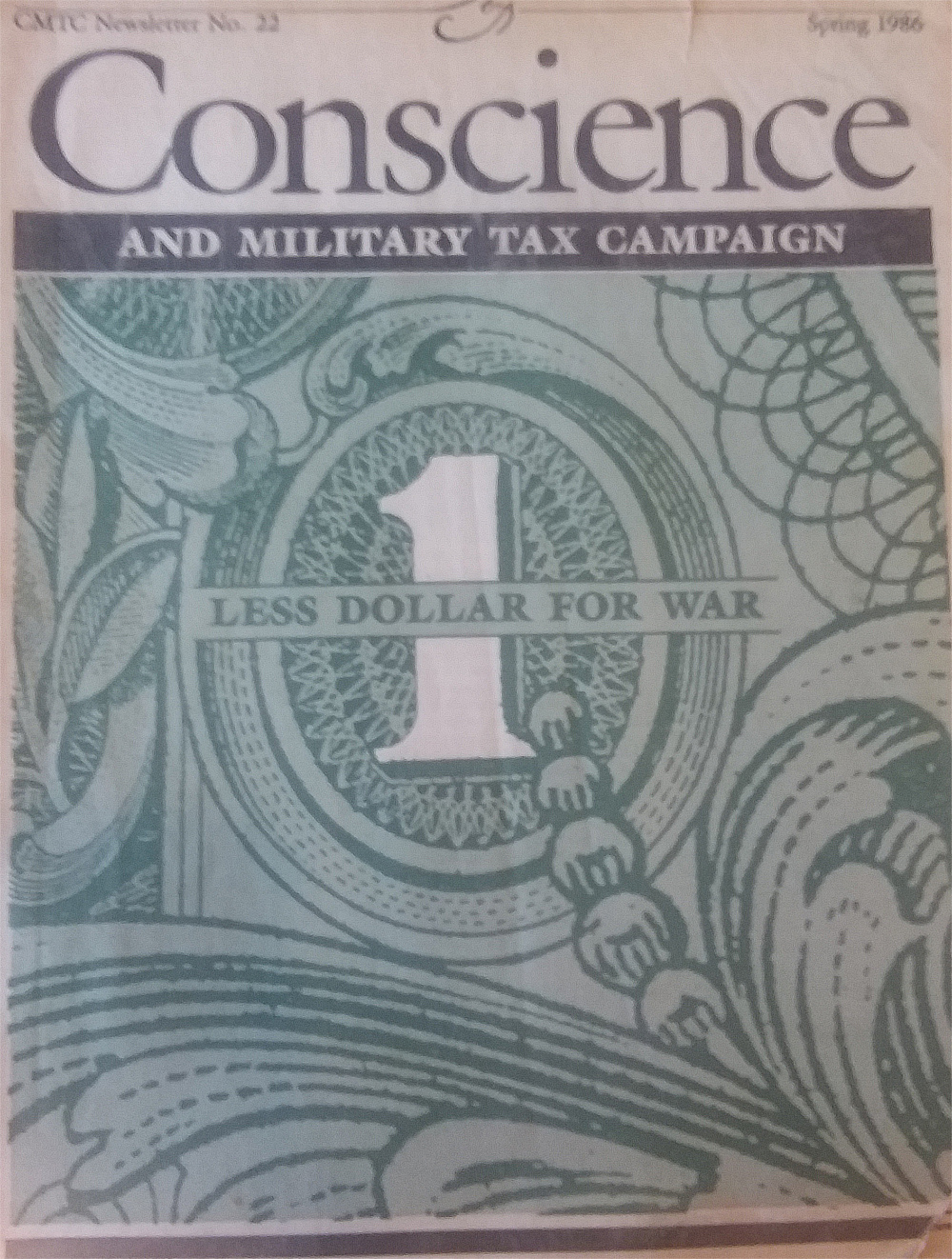 the cover of CMTC's Conscience newsletter issue #22, Spring 1986, with an image of 1 like on an American dollar with the words imposed over it, "less dollar for war"