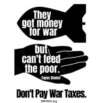 Image of a bomb with the words 'They got money for war' and a hand with tbhe words "but can't feed the poor." attibuted to Tupac Shakur